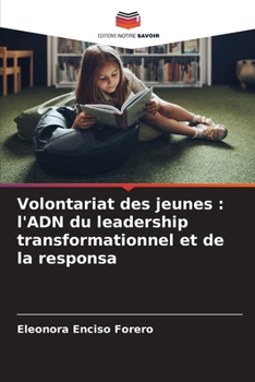 Paperback Volontariat des jeunes: l'ADN du leadership transformationnel et de la responsa [French] Book