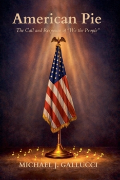 American Pie — The Call and Response of “We the People”
