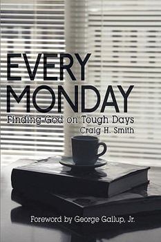 Paperback Every Monday: Finding God on Tough Days Book