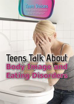 Paperback Teens Talk about Body Image and Eating Disorders Book