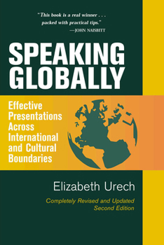 Paperback Speaking Globally, Second Edition: Effective Presentations Across International and Cultural Boundaries Book