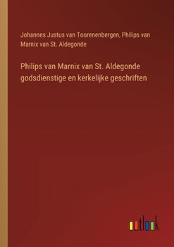 Philips van Marnix van St. Aldegonde godsdienstige en kerkelijke geschriften