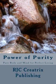 Paperback Power of Purity: Pure Body and Mind for Perfect Living Book