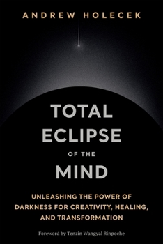 The Lost Temple of Darkness: Unleashing the Power of Dark Retreat for Creativity, Healing, and Happiness