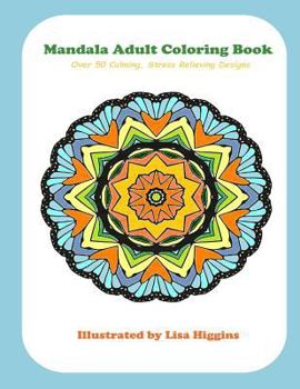 Paperback Mandala Adult Coloring Book: Over 50 Calming, Stress Relieving Designs Book