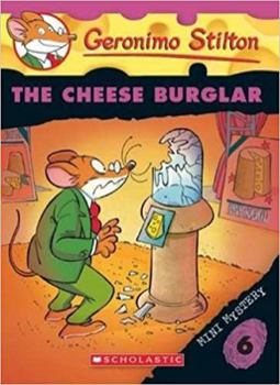 The Cheese Burglar - Book #6 of the Geronimo Stilton Mini Mystery