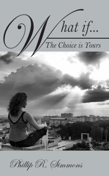 Paperback What If....the Choice Is Yours Book