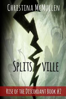 Splitsville - Book #2 of the Rise of the Discordant