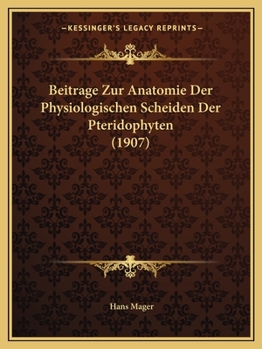 Paperback Beitrage Zur Anatomie Der Physiologischen Scheiden Der Pteridophyten (1907) [German] Book