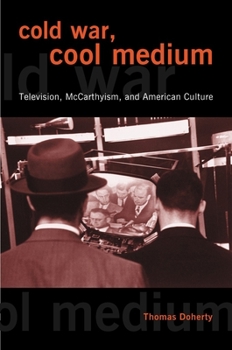 Paperback Cold War, Cool Medium: Television, McCarthyism, and American Culture Book