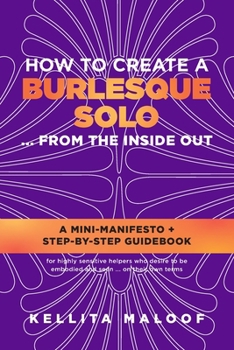 Paperback How to Create a Burlesque Solo ...From the Inside Out Book