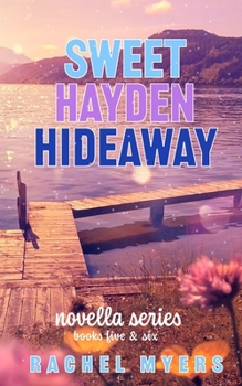 Paperback Sweet Hayden Hideaway: Novellas 5 & 6 Book