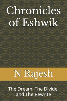 Paperback Chronicles of Eshwik: The Dream, The Divide, and The Rewrite Book