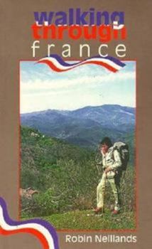 Hardcover Walking Through France: From the Channel to the Camargue Book