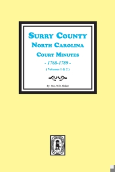Paperback Surry County, North Carolina, Court Minutes, 1768-1789, Vols. 1-2. Book