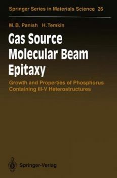 Paperback Gas Source Molecular Beam Epitaxy: Growth and Properties of Phosphorus Containing III-V Heterostructures Book