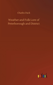 Hardcover Weather and Folk Lore of Peterborough and District Book