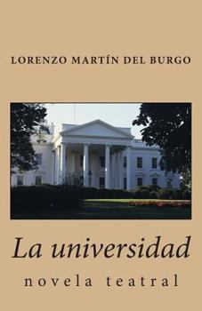 Paperback La universidad: novela teatral [Spanish] Book