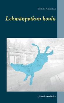 Paperback Lehmänpotkun koulu: - ja muita tarinoita [Finnish] Book