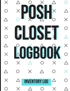 Posh Closet Logbook: Detailed Inventory Log For Reselling Items Online