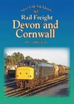 Hardcover Rail Freight In Devon & Cornwall Book