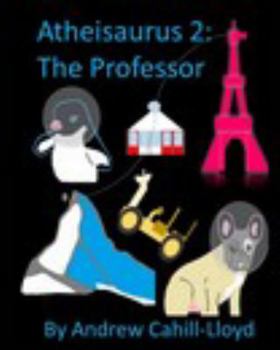 Paperback Atheisaurus 2: The Professor (Text Only) Book