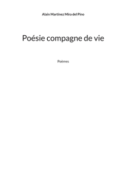 Poésie compagne de vie: Poèmes (French Edition)