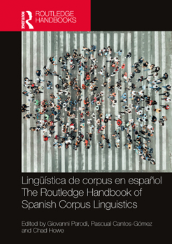 Ling��stica de Corpus En Espa�ol / The Routledge Handbook of Spanish Corpus Linguistics