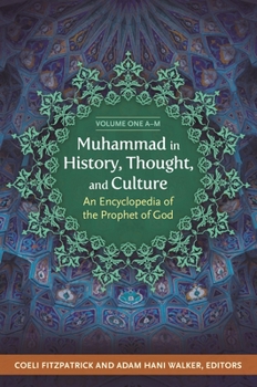 Hardcover Muhammad in History, Thought, and Culture: An Encyclopedia of the Prophet of God [2 Volumes] Book