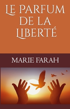Paperback Le Parfum de la Liberté [French] Book