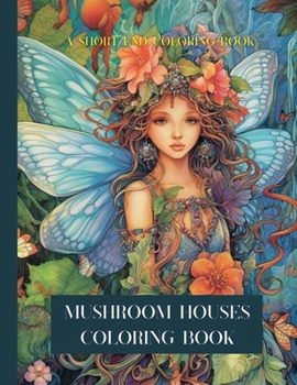 Paperback Mushroom Houses Coloring Book: A Short End Coloring Book