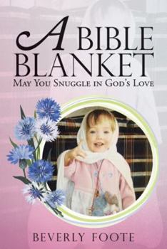 Paperback A Bible Blanket: May You Snuggle in God's Love Book