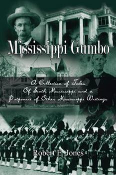 Hardcover Mississippi Gumbo: A Collection of Tales Of South Mississippi and a Potpourri of Other Mississippi Writings Book