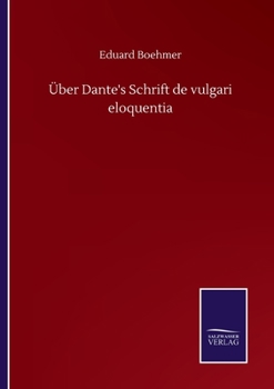 Paperback Über Dante's Schrift de vulgari eloquentia [German] Book