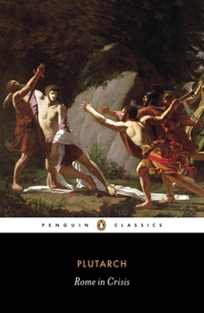 Paperback Rome in Crisis: Nine Lives in Plutarch: Tiberius Gracchus, Gaius Gracchus, Sertorius, Lucullus, Younger Cato, Brutus, Antony, Galba, O Book