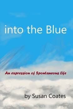 Paperback into the Blue: An expression of Spontaneous Life Book