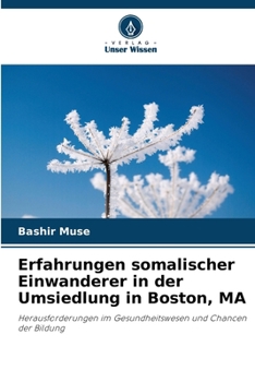 Paperback Erfahrungen somalischer Einwanderer in der Umsiedlung in Boston, MA [German] Book