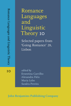 Romance Languages and Linguistic Theory 10: Selected Papers from 'going Romance' 28, Lisbon - Book #10 of the Romance Languages and Linguistic Theory