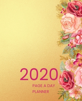 Paperback 2020 Page A Day Planner: Calendar Schedule Organizer Pink Roses Gold Floral Cover Book