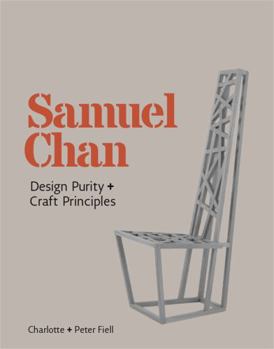 Hardcover Samuel Chan: Design Purity and Craft Principles Book