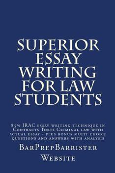 Paperback Superior Essay Writing For Law Students: 85% IRAC essay writing technique in Contracts Torts Criminal law with actual essay - plus bonus multi choice Book