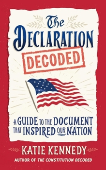 Hardcover The Declaration Decoded: A Guide to the Document That Inspired Our Nation Book