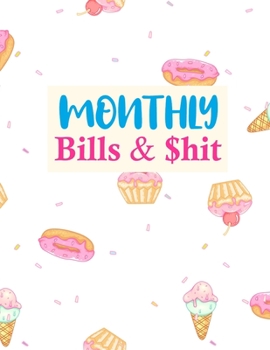 Monthly Bills & $hit: Nifty Daily Weekly & Monthly Calendar Expense Tracker Organizer For Budget Planner And Financial Planner Workbook