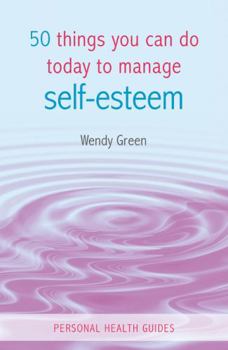 Paperback 50 Things You Can Do Today to Manage Self-Esteem Book