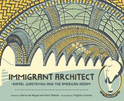 Hardcover Immigrant Architect: Rafael Guastavino and the American Dream Book