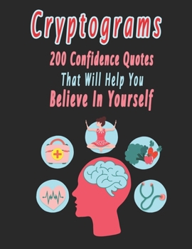 Paperback Cryptograms: 200 cryptograms puzzle books for adults large print, Confidence Quotes That Will Help You Believe In Yourself Book