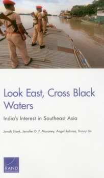 Paperback Look East, Cross Black Waters: India's Interest in Southeast Asia Book