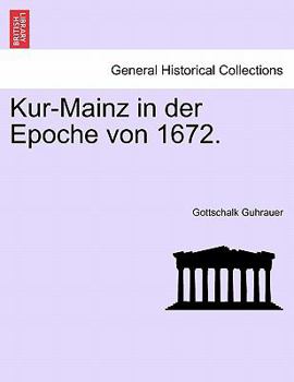 Paperback Kur-Mainz in Der Epoche Von 1672. Book