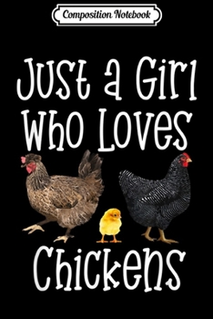 Composition Notebook: Just a Girl who Loves Chickens Farm Ranch Pun Lover Gift  Journal/Notebook Blank Lined Ruled 6x9 100 Pages