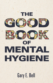 Paperback The Good Book of Mental Hygiene Book